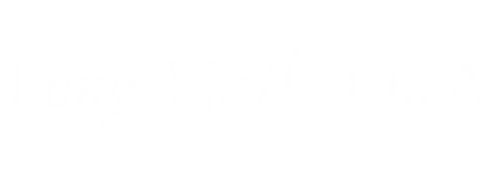 Long Nails QnA